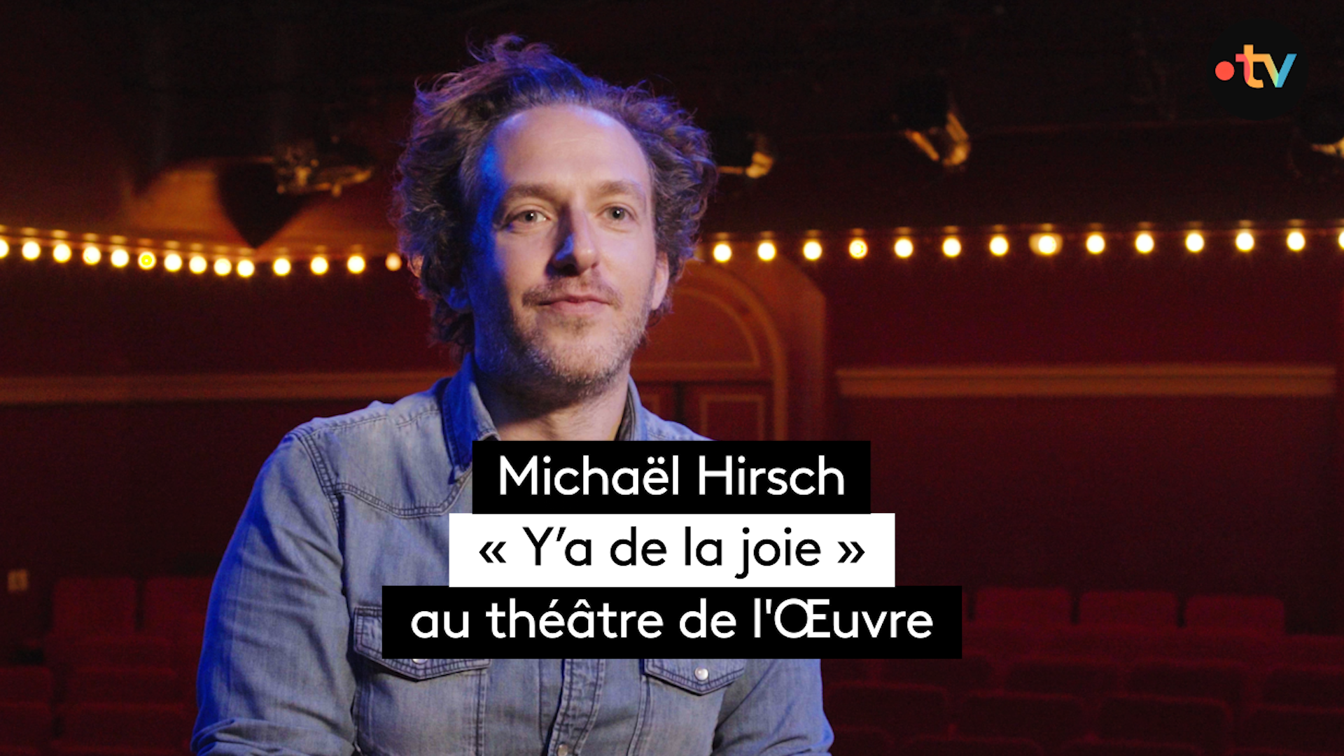 Michael Hirsch Y'a de la joie théâtre de l'Oeuvre